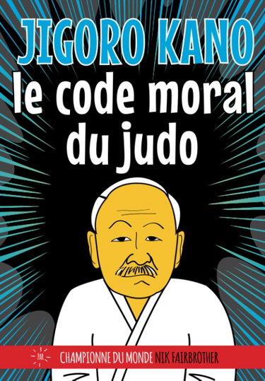Couverture de JIGORO KANO: LE CODE MORAL DU JUDO: livre de judo pour les enfants
