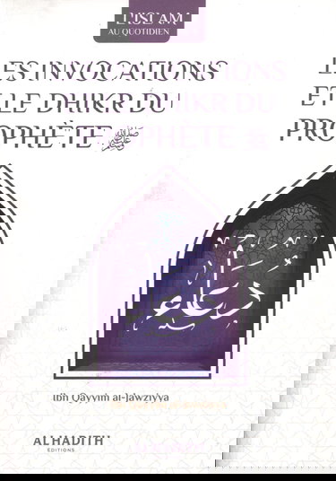 LES INVOCATIONS ET LE DHIKR DU PROPHèTE