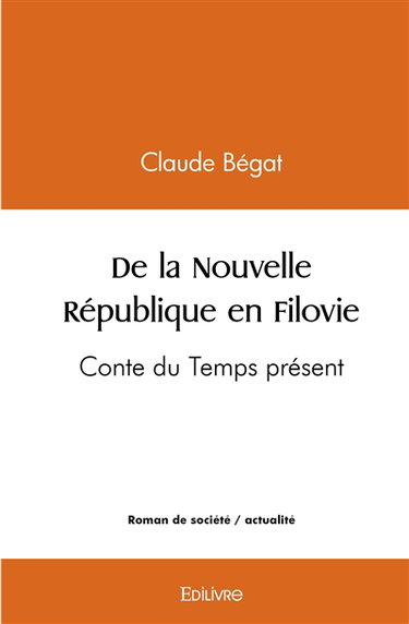 De la nouvelle république en filovie : Conte du Temps présent