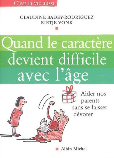Quand le caractère devient difficile avec l'âge : aider nos parents sans se laisser dévorer