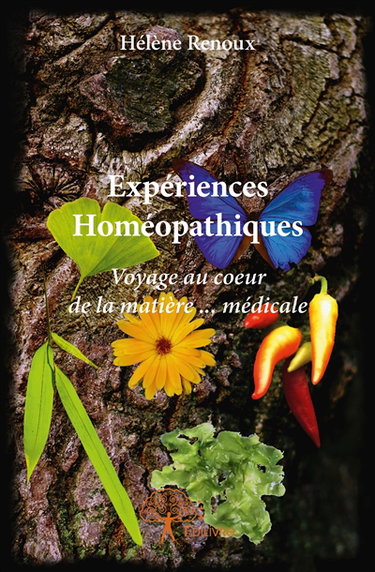 Expériences homéopathiques : Voyage au cœur de la matière... médicale