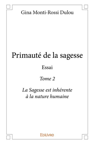 Primauté de la sagesse essai : La Sagesse est inhérente à la nature humaine
