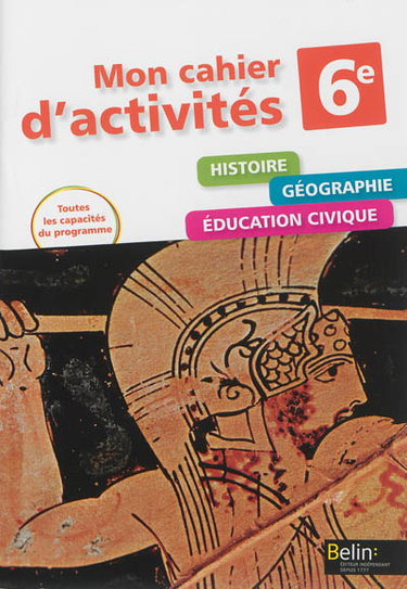 Histoire géographie, éducation civique 6e : mon cahier d'activités