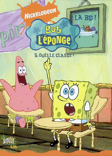 Bob l'éponge : la BD !. Vol. 5. Quelle classe !