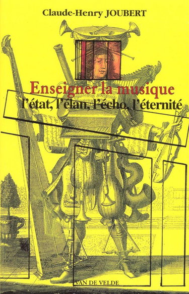 Couverture de Enseigner la musique : l'Etat, l'élan, l'écho, l'éternité