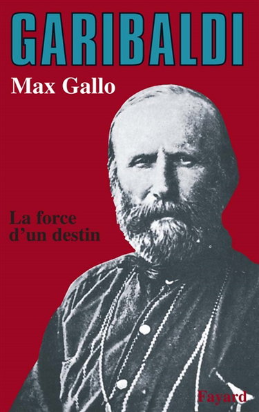 Garibaldi, la force du destin