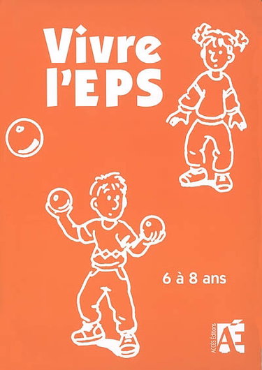 Vivre l'EPS, 6 à 8 ans : des activités motrices au cycle 2