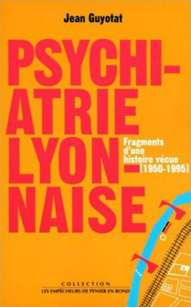 Couverture de A propos de psychiatrie lyonnaise : fragments d'une histoire vécue