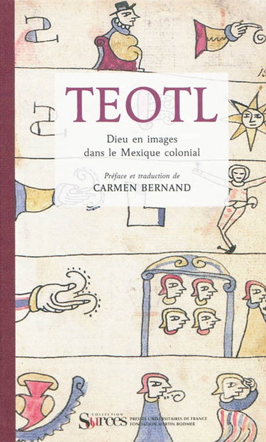 Teotl : Dieu en images dans le Mexique colonial