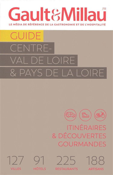 Guide Centre-Val de Loire & Pays de la Loire : itinéraires & découvertes gourmandes : 127 villes, 91 hôtels, 225 restaurants, 188 artisans
