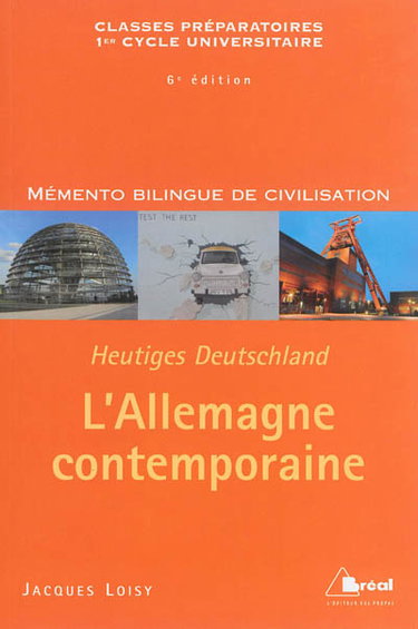 Couverture de L'Allemagne contemporaine : classes préparatoires, premier cycle universitaire, sciences politiques. Heutiges Deutschland