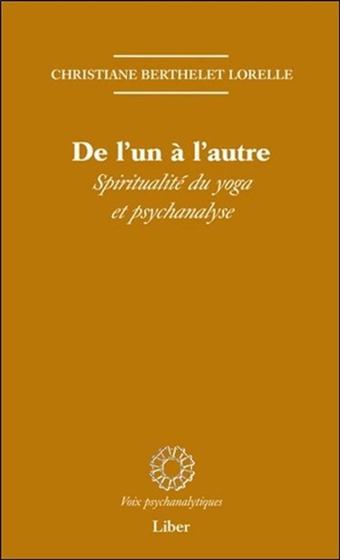 De l'un à l'autre : spiritualité du yoga et psychanalyse