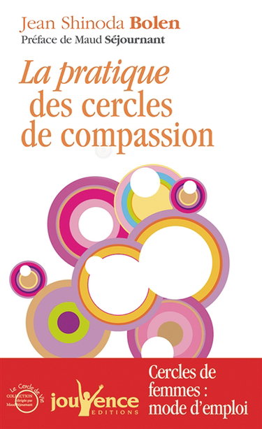 Couverture de Pratique des cercles de compassion : cercles de femmes : mode d'emploi