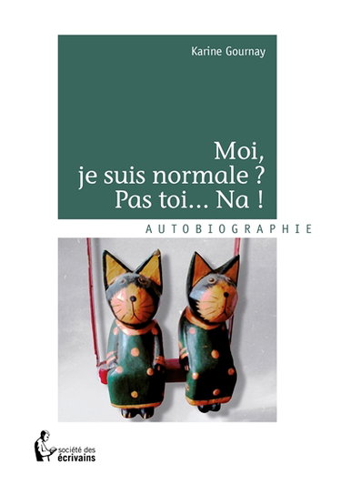 Couverture de Moi, je suis normale : pas toi... na !