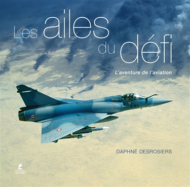 Les ailes du défi : l'aventure de l'aviation