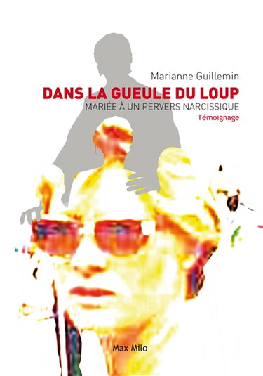 Dans la gueule du loup : mariée à un pervers narcissique