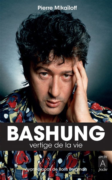 Bashung : vertige de la vie