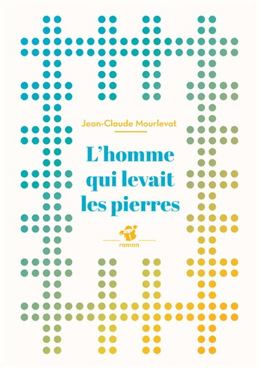 Couverture de L'homme qui levait les pierres