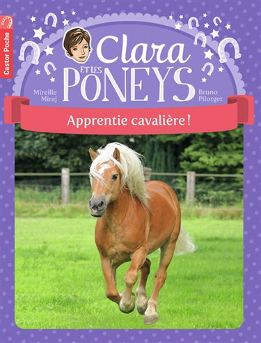Clara et les poneys. Vol. 1. Apprentie cavalière !