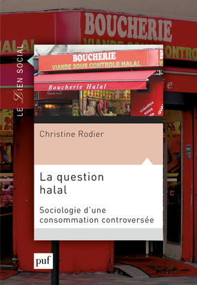 La question halal : sociologie d'une consommation controversée