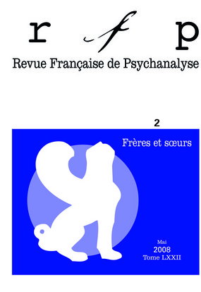 Revue française de psychanalyse, n° 2 (2008). Frères et soeurs