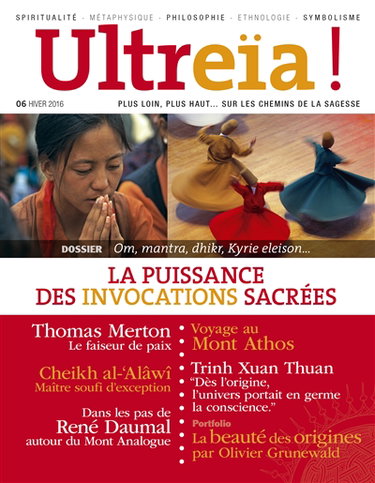 Ultreïa !, n° 6. Om, mantra, dhikr, Kyrie eleison : la puissance des invocations sacrées