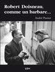 Robert Doisneau, comme un barbare...