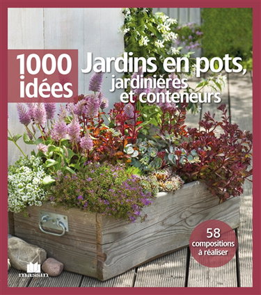 Couverture de Jardins en pots, jardinières et conteneurs : 58 compositions à réaliser par Noémie Vialard