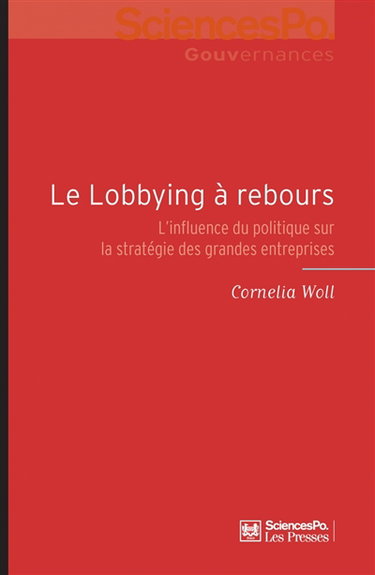 Le lobbying à rebours : l'influence du politique sur la stratégie des grandes entreprises