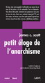Petit éloge de l'anarchisme : six fragments sur l'autonomie et la dignité