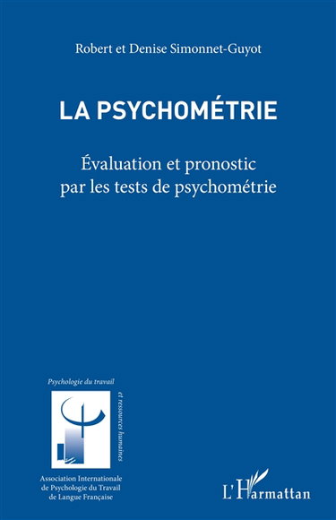 Couverture de La psychométrie : évaluation et pronostic par les tests de psychométrie