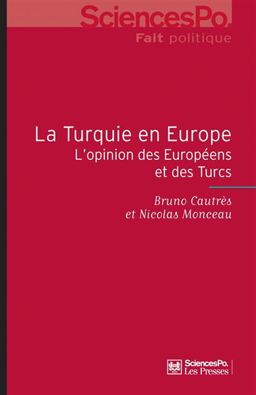 La Turquie en Europe : l'opinion des Européens et des Turcs