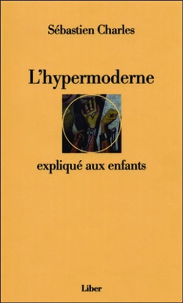 L'hypermoderne expliqué aux enfants : correspondance 2003-2006