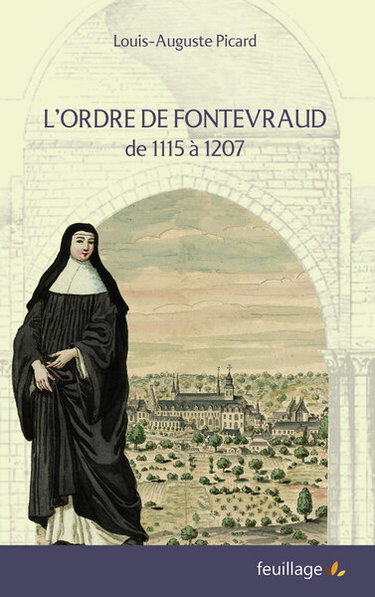 Couverture de L'ordre de Fontevrault de 1115 à 1207 : sous les abbesses : Pétronille de Chemillé, Mathilde d'Anjou, Audeburge, Gillette, Mathilde de Flandre, Mathilde de Bohême