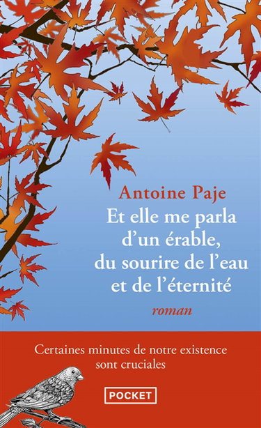 Et elle me parla d'un érable, du sourire de l'eau et de l'éternité