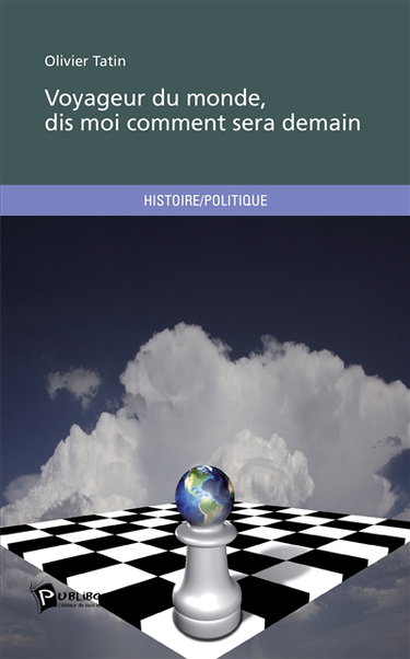 Couverture de Voyageur du monde, dis moi comment sera demain