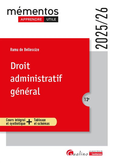 Droit administratif général : cours intégral et synthétique + tableaux et schémas : 2025-2026
