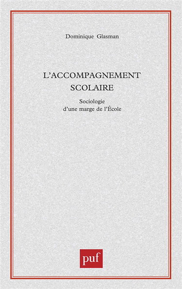L'accompagnement scolaire : sociologie d'une marge de l'école