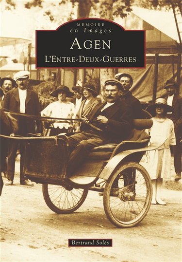 Agen. Vol. 1. L'entre-deux-guerres