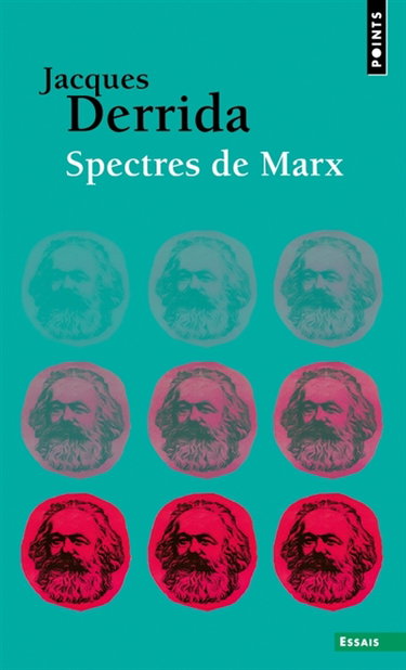 Spectres de Marx : l'état de la dette, le travail du deuil et la nouvelle internationale : suivi d'un débat inédit avec Etienne Balibar