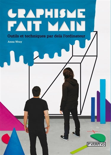 Couverture de Graphisme fait main : outils et techniques par delà l'ordinateur