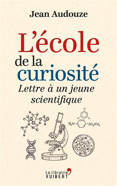 L'école de la curiosité : lettre à un jeune scientifique
