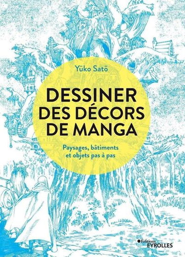 Couverture de Dessiner des décors de manga : paysages, bâtiments et objets pas à pas