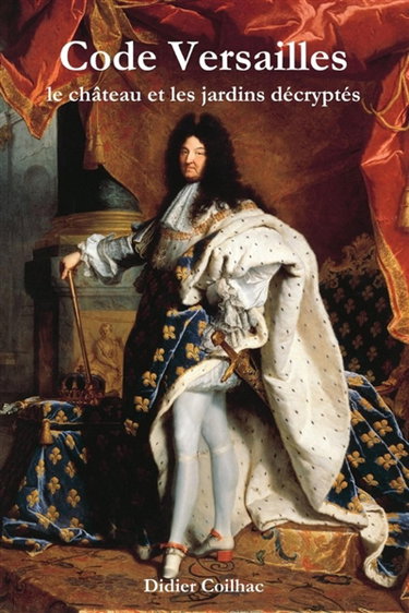 Code Versailles : le château et les jardins décryptés