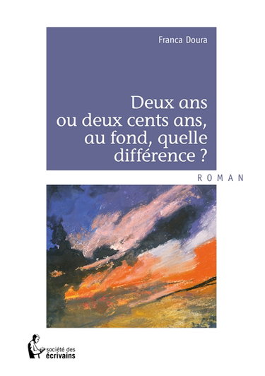 Couverture de Deux ans ou deux cents ans, au fond, quelle différence ?