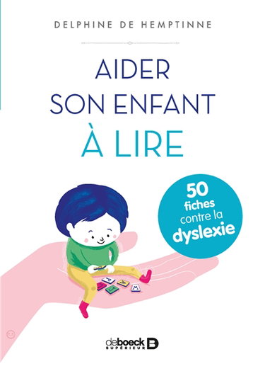 Couverture de Aider son enfant à lire : 50 fiches contre la dyslexie par Delphine De Hemptinne