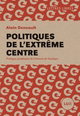 Politiques de l'Extrême Centre