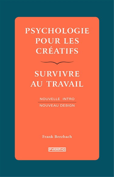 Psychologie pour les créatifs : survivre au travail