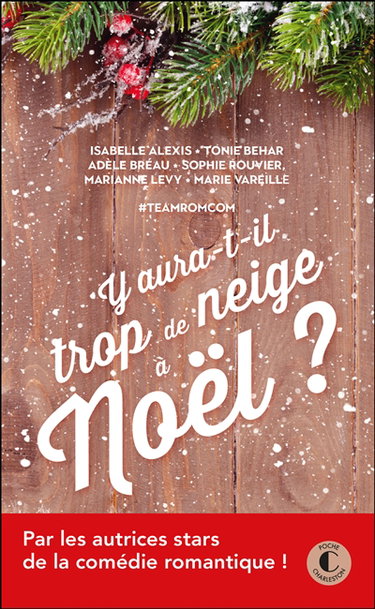 Y aura-t-il trop de neige à Noël ? : nouvelles drôles et romantiques pour un Noël romantique
