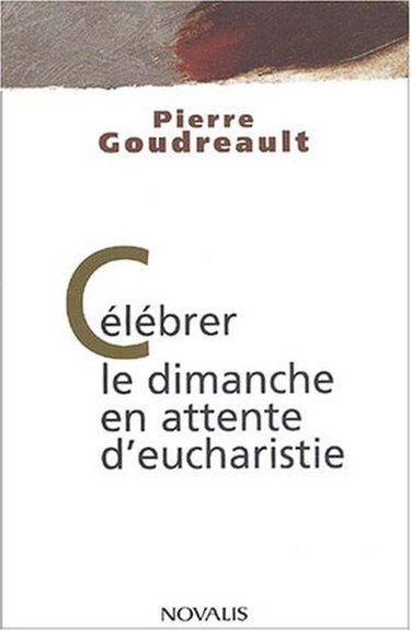 Couverture de Célébrer le dimanche en attente d'eucharistie